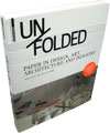 UN/FOLDED　PAPER IN DESIGN ART ARCHITECTURE AND INDUSTRY