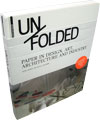 UN/FOLDED@PAPER IN DESIGN ART ARCHITECTURE AND INDUSTRY